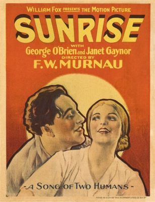 Sunrise: A Song of Two Humans!—A Silent Symphony of Love and Betrayal