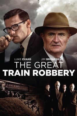  The Great Train Robbery – Ein rasantes Abenteuer mit ikonischen Stars und einer spannenden Verfolgungsjagd!