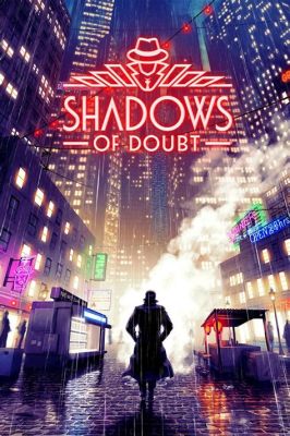  The Shadow of Doubt - Eine Geschichte über Intrigen, Liebe und die Macht der Vergangenheit!